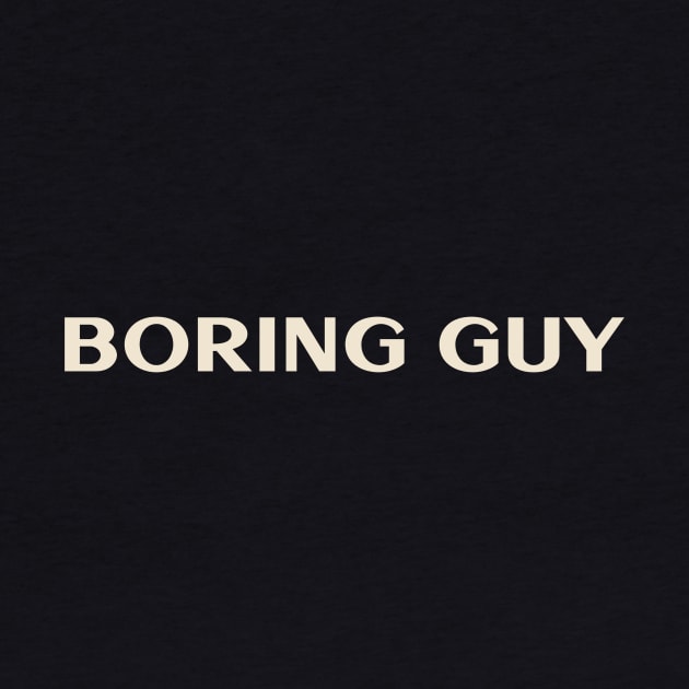 Boring Guy That Guy Funny Ironic Sarcastic by TV Dinners